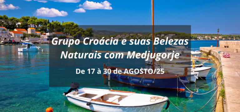 CLIQUE AQUI para ver roteiro completo Croácia e suas Belezas Naturais com Medjugorje